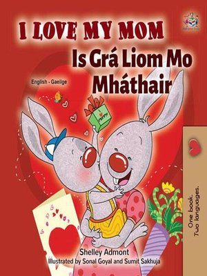 cover image of I Love My Mom Is Grá Liom Mo Mháthair